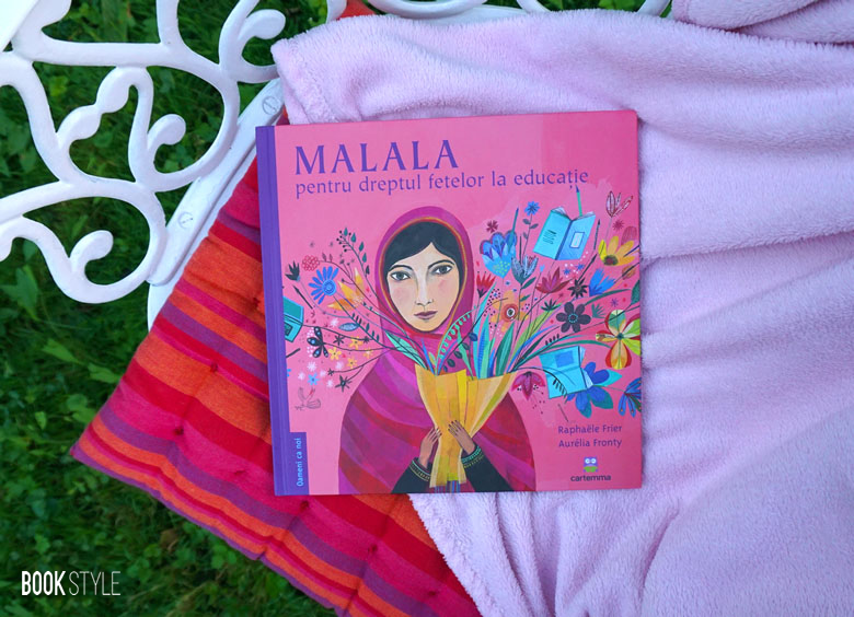 MALALA pentru dreptul fetelor la educație, de Raphaele Frier și Aurelia Fronty - Editura 0 - Cartemma - ISBN: 9786069457092