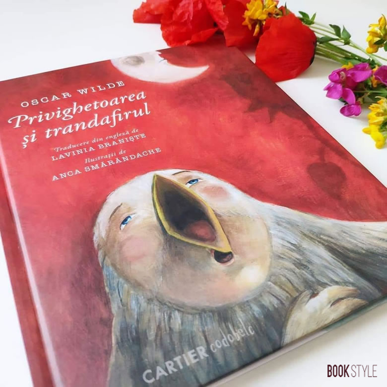 Privighetoarea și trandafirul, de Oscar Wilde, Anca Smarandache și Lavinia Braniste - Editura Cartier codobelc