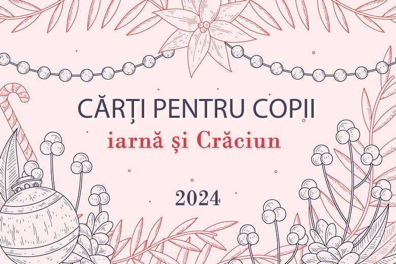 CARTI pentru copii, noutati carti de iarna si Craciun 2024